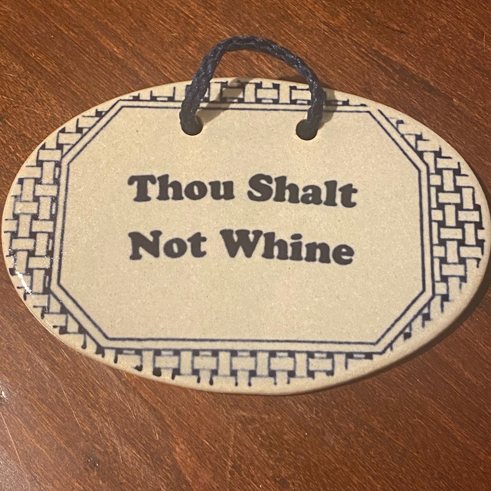 Mountain Meadows Pottery plaque wallhanging “Thou Shall Not Whine”